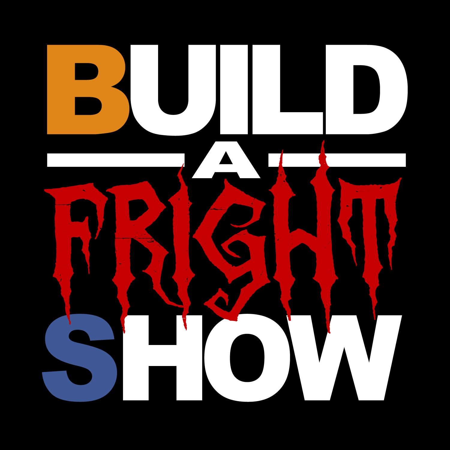 Build A Fright Show
